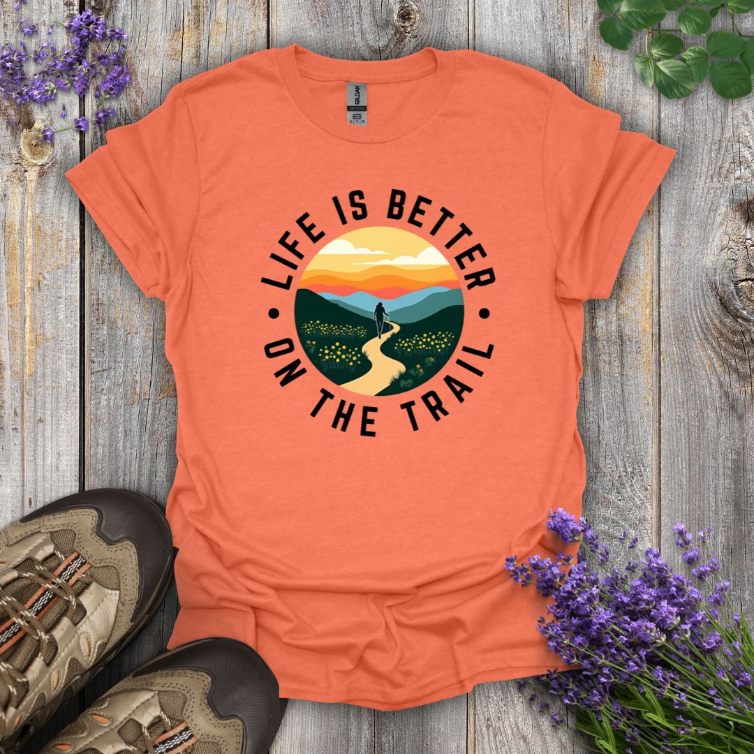 Better On The Trail T-Shirt