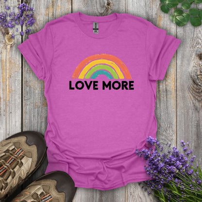 Love More T-Shirt