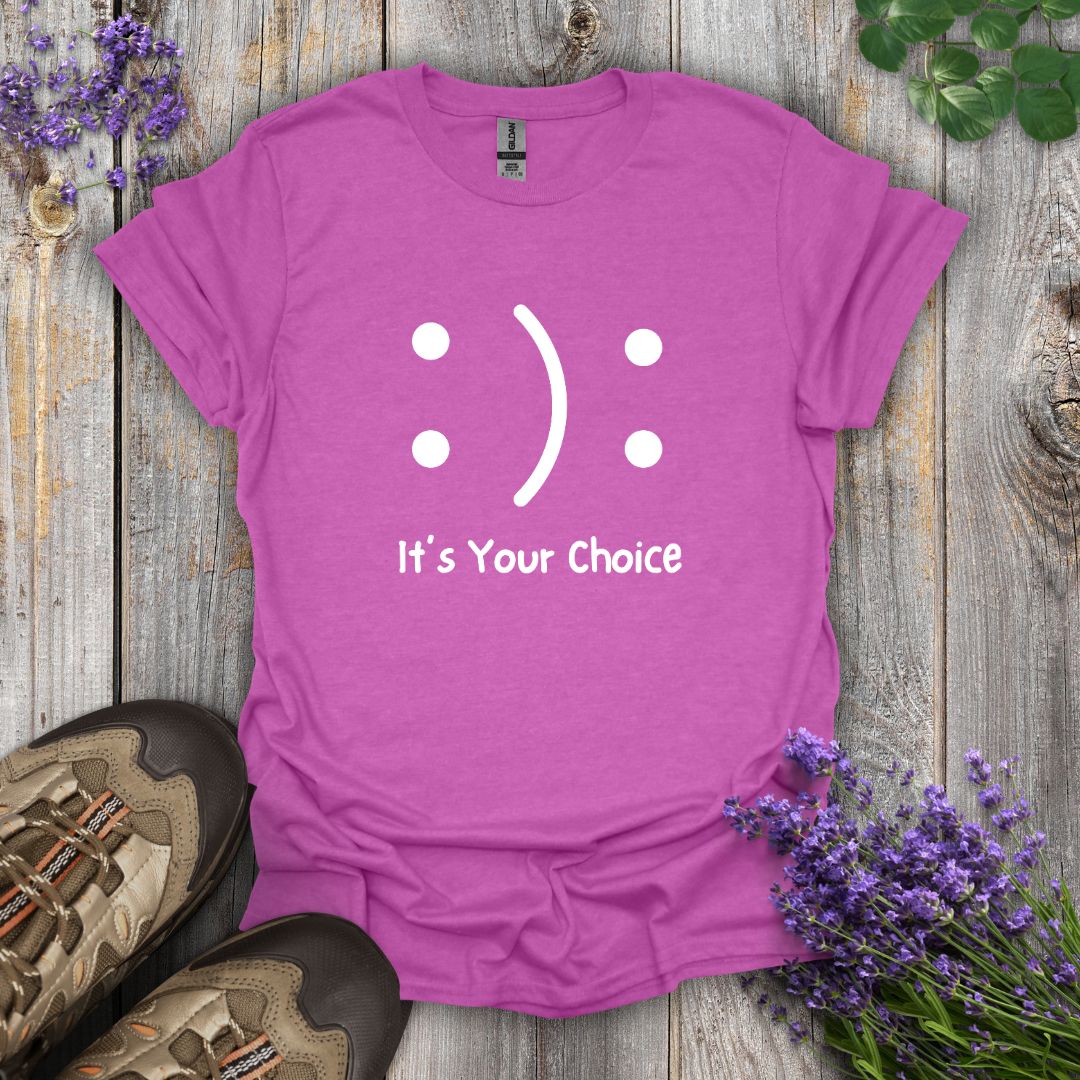 It's Your Choice T-Shirt