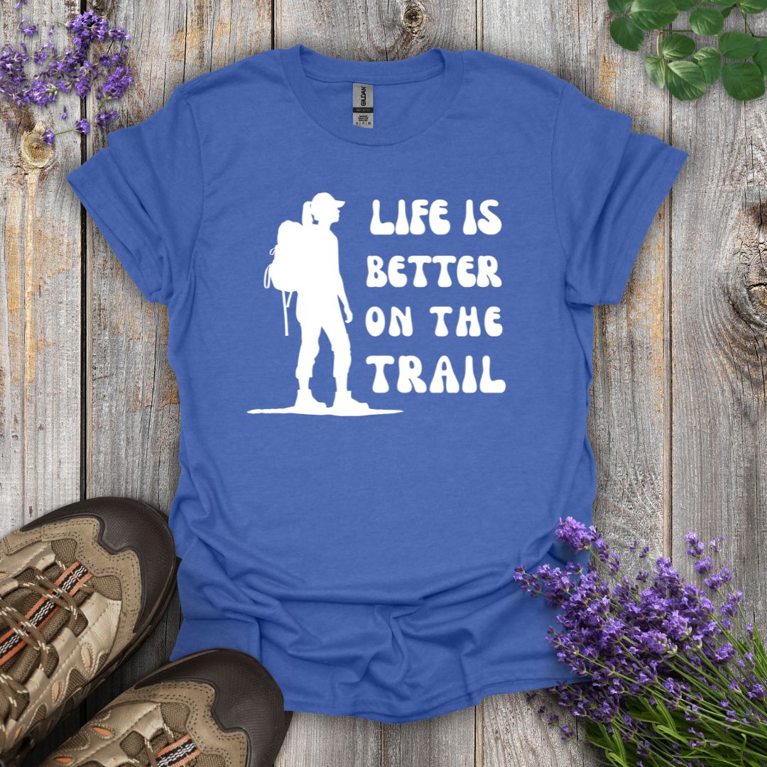 Better On The Trail Hiker T-Shirt