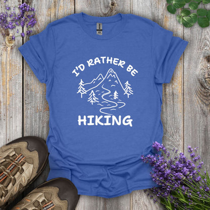 I'd Rather Be Hiking T-Shirt