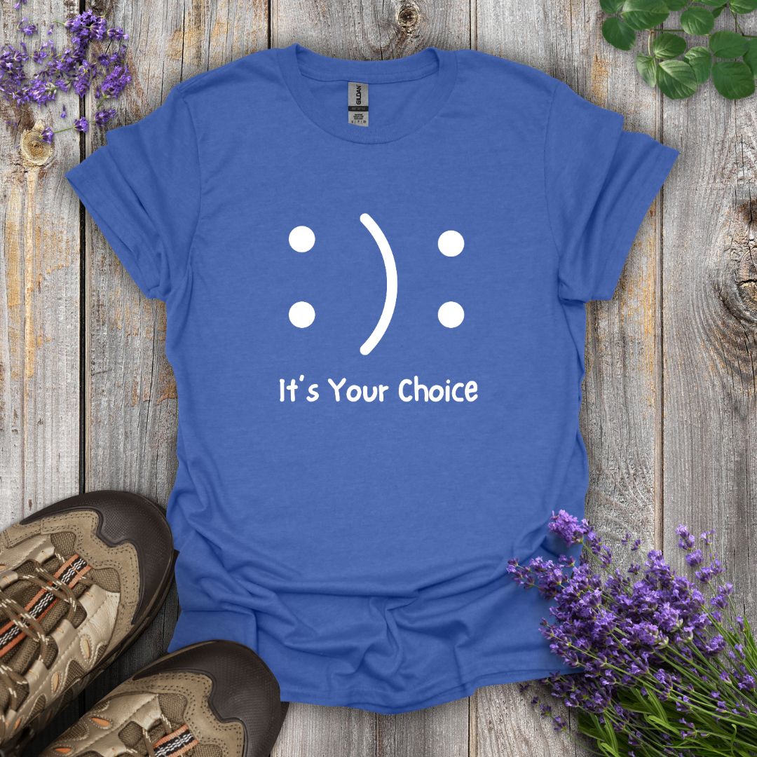 It's Your Choice T-Shirt