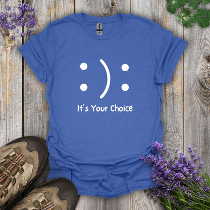 It's Your Choice T-Shirt