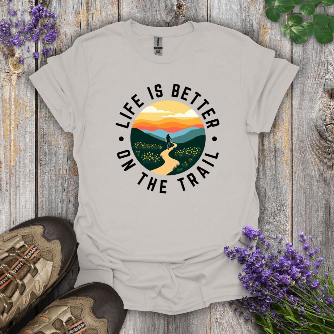 Better On The Trail T-Shirt