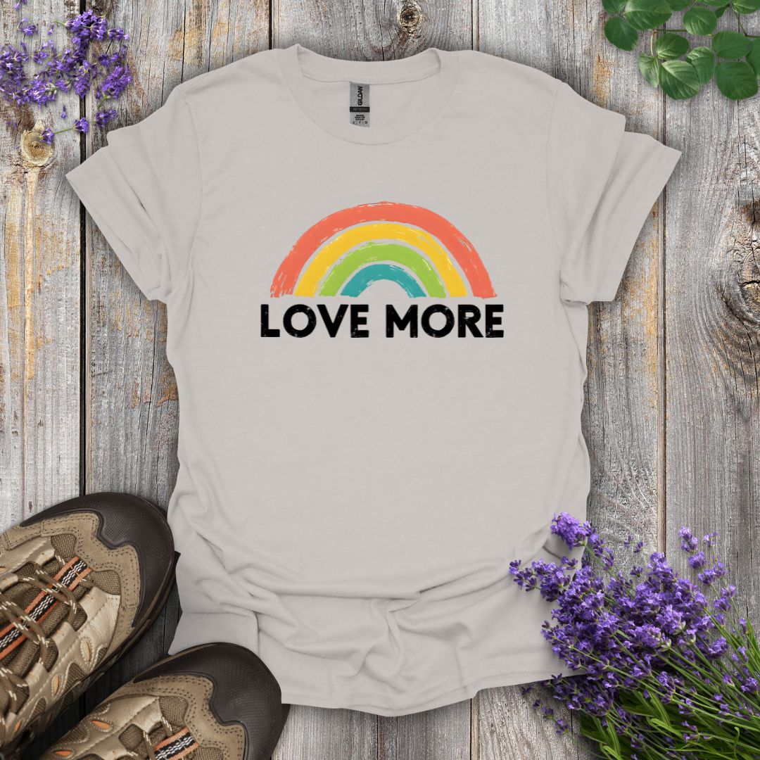 Love More T-Shirt