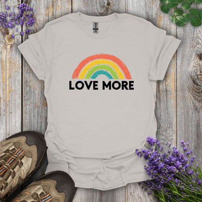 Love More T-Shirt