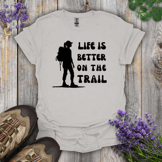 Better On The Trail Hiker T-Shirt