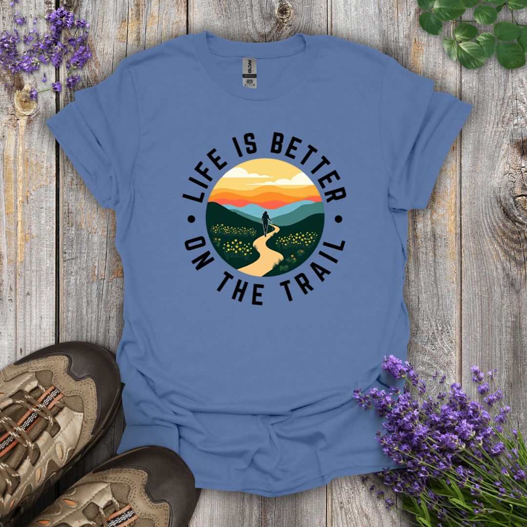 Better On The Trail T-Shirt