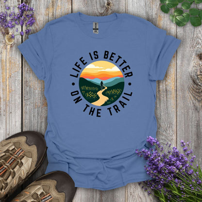 Better On The Trail T-Shirt