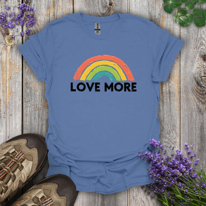 Love More T-Shirt