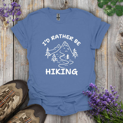 I'd Rather Be Hiking T-Shirt