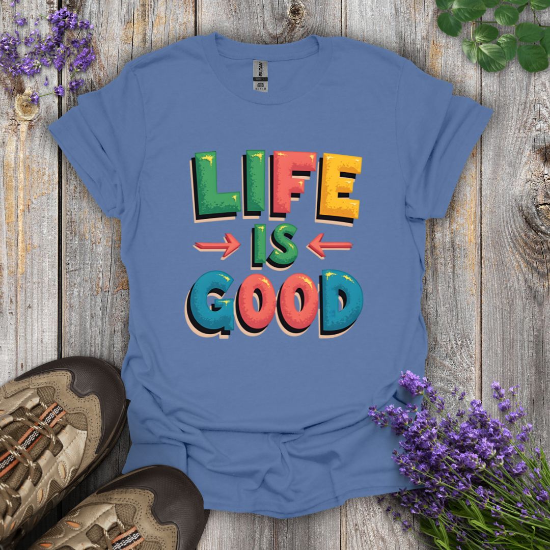 Life Is Good T-Shirt