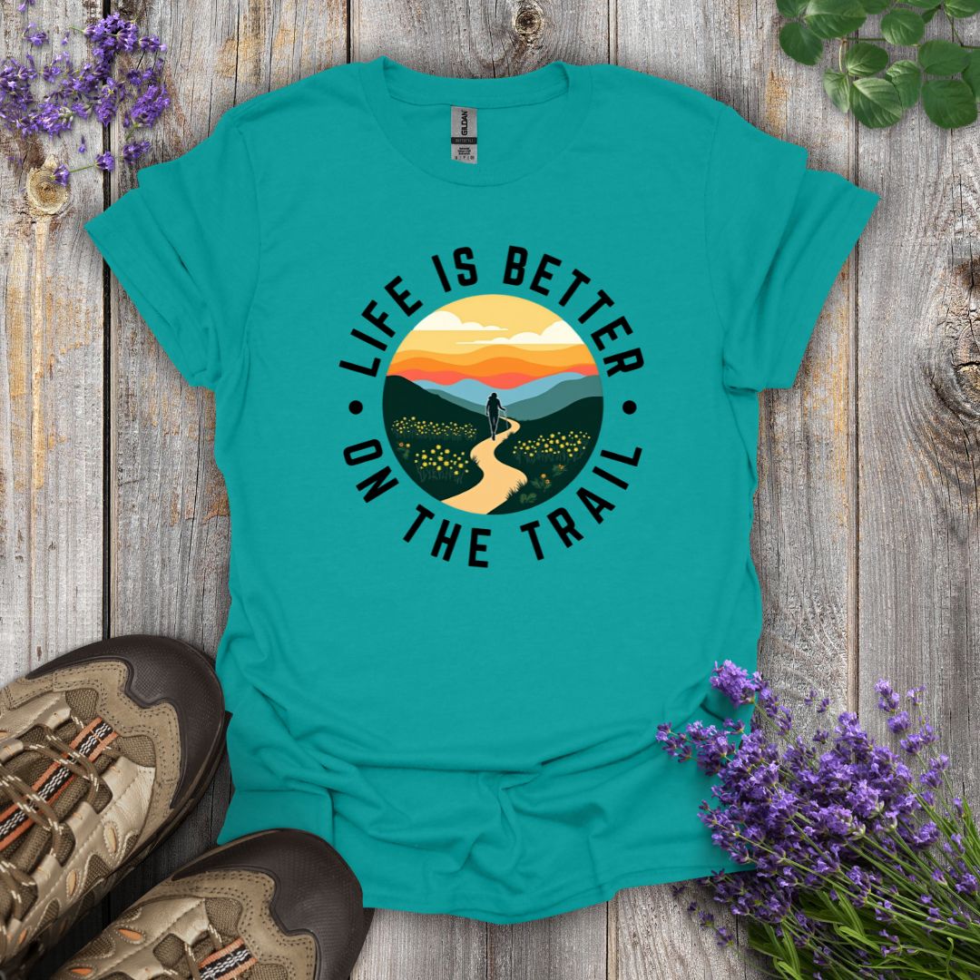 Better On The Trail T-Shirt