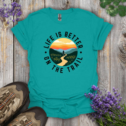 Better On The Trail T-Shirt