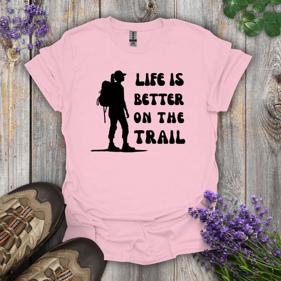 Better On The Trail Hiker T-Shirt