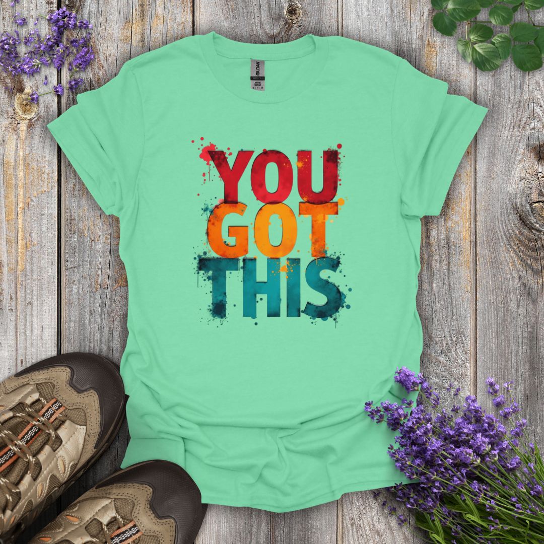 You Got This T-Shirt