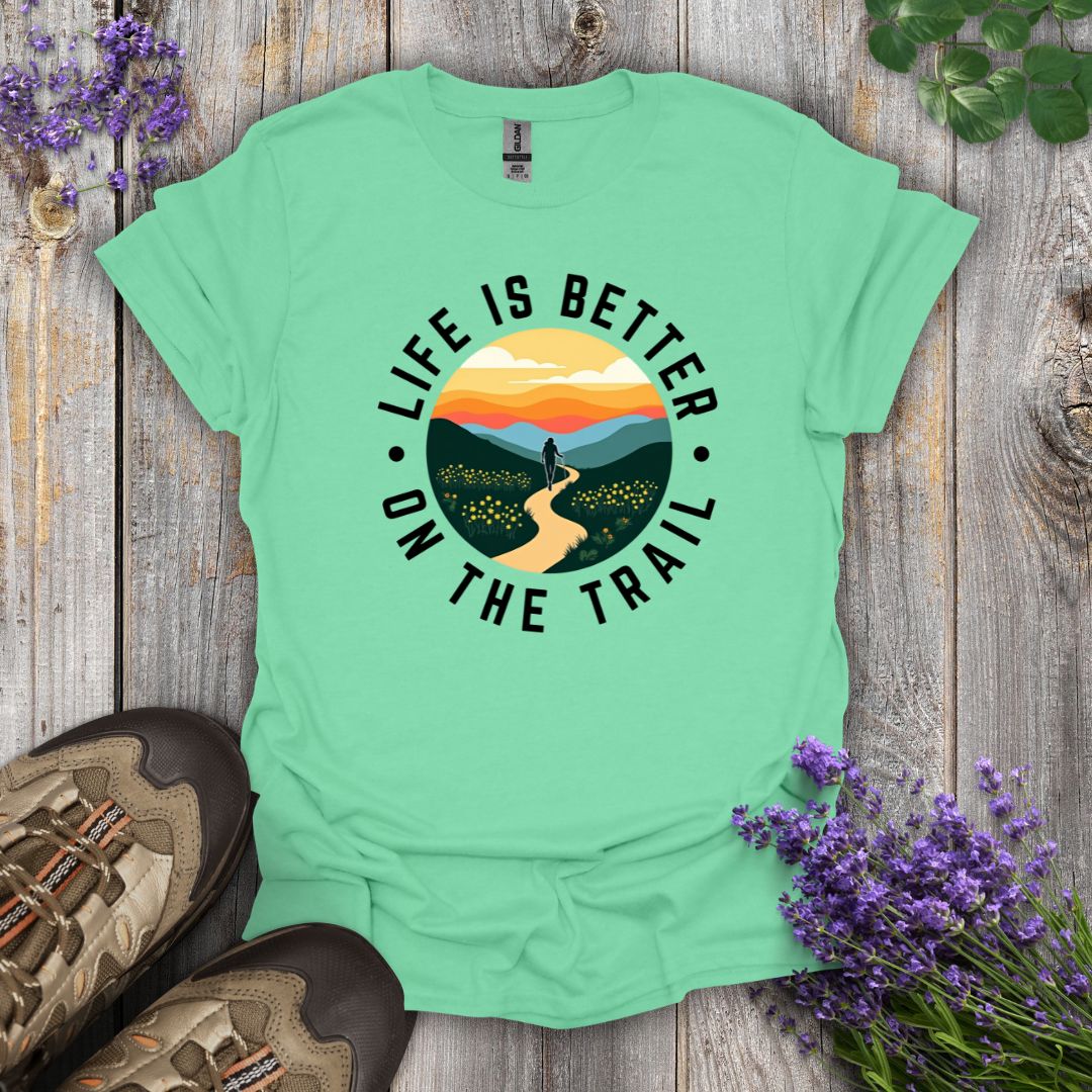 Better On The Trail T-Shirt