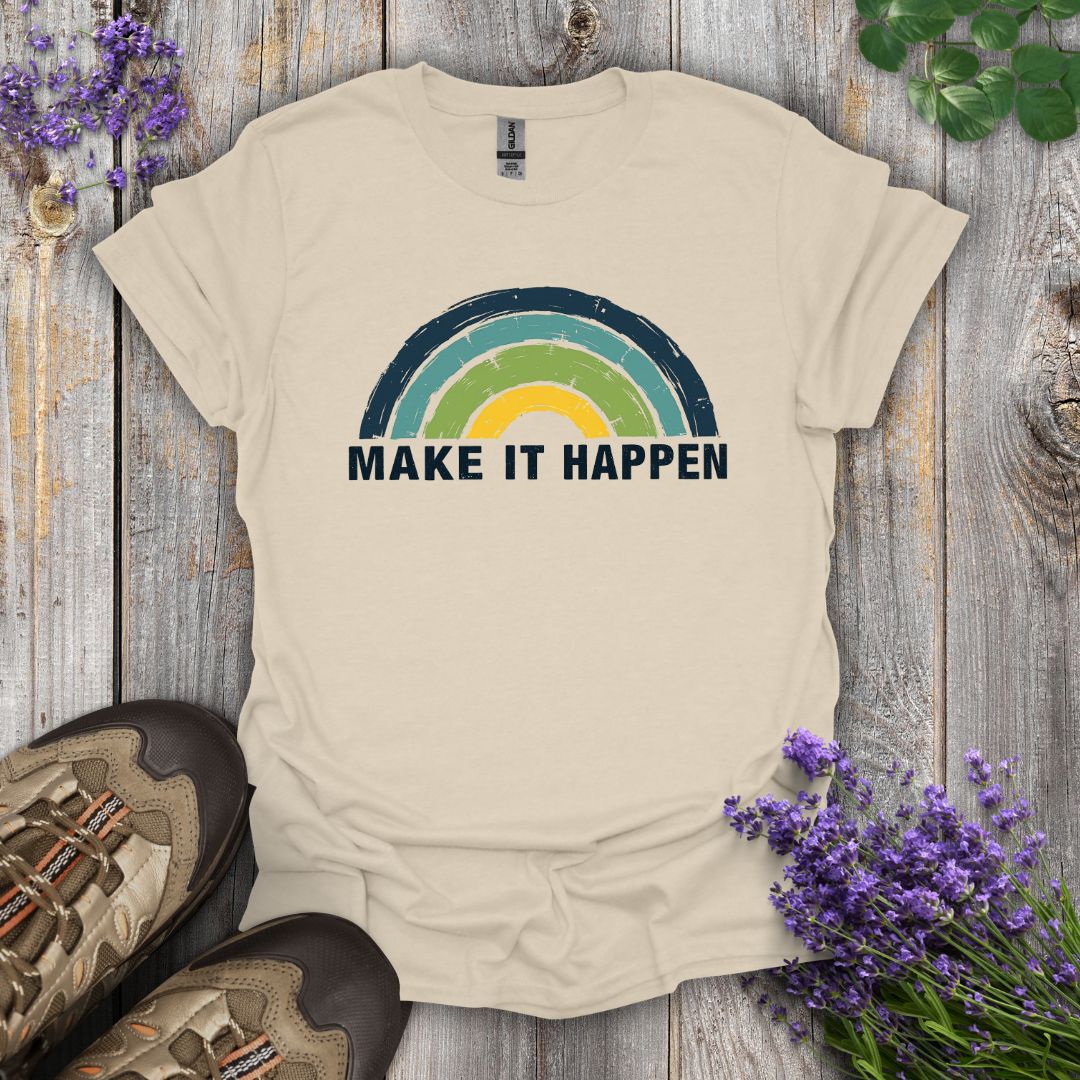 Make It Happen T-Shirt