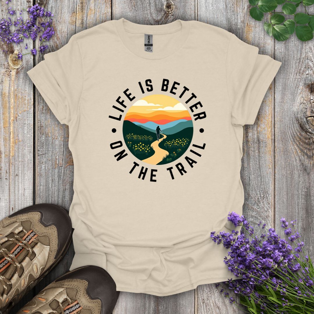 Better On The Trail T-Shirt