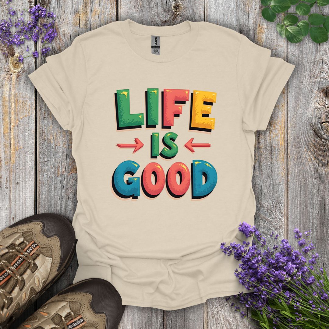 Life Is Good T-Shirt