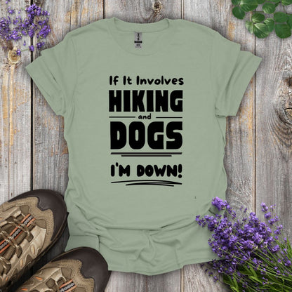 Hiking and Dogs - I'm Down T-Shirt