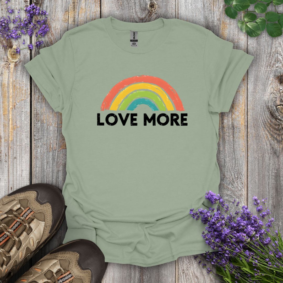 Love More T-Shirt