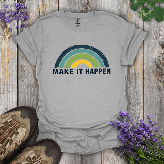 Make It Happen T-Shirt