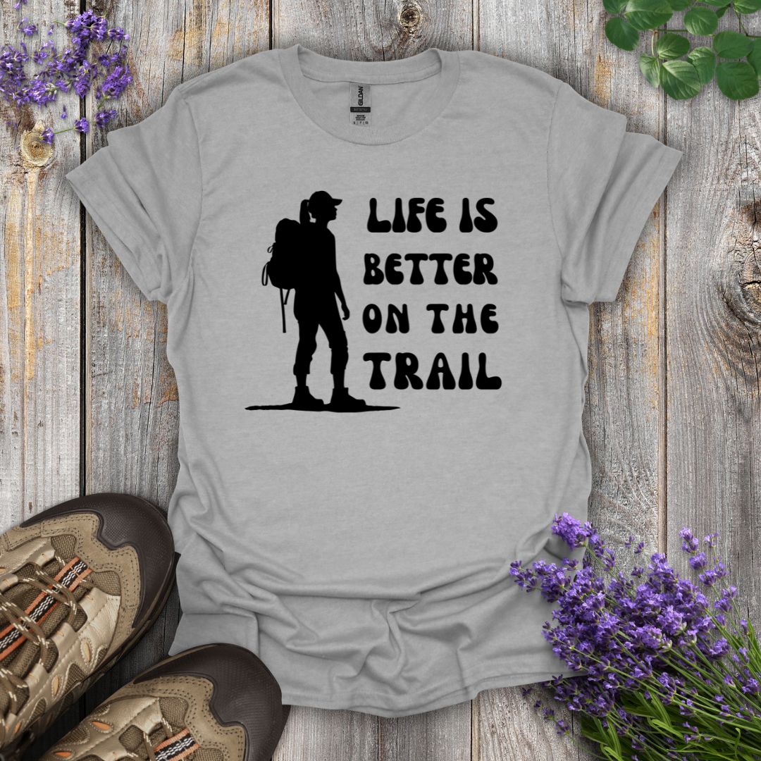 Better On The Trail Hiker T-Shirt