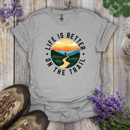 Better On The Trail T-Shirt