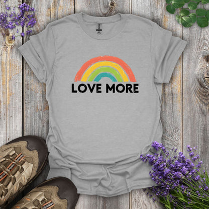 Love More T-Shirt