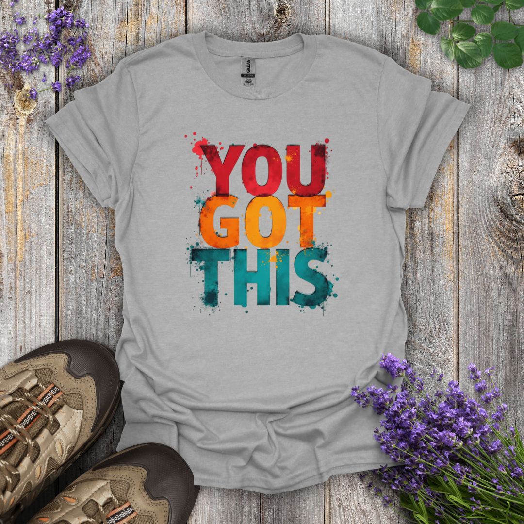 You Got This T-Shirt