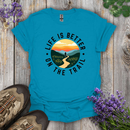 Better On The Trail T-Shirt