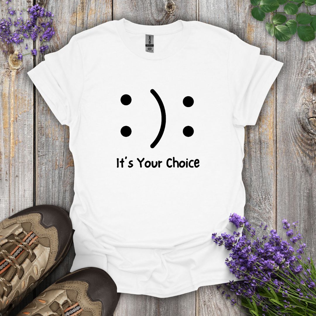 It's Your Choice T-Shirt