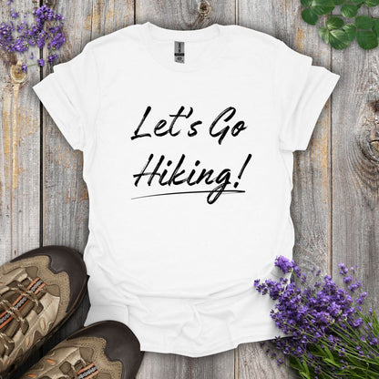 Let's Go Hiking! T-Shirt