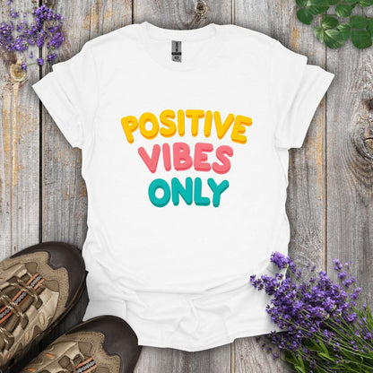 Positive Vibes Only T-Shirt