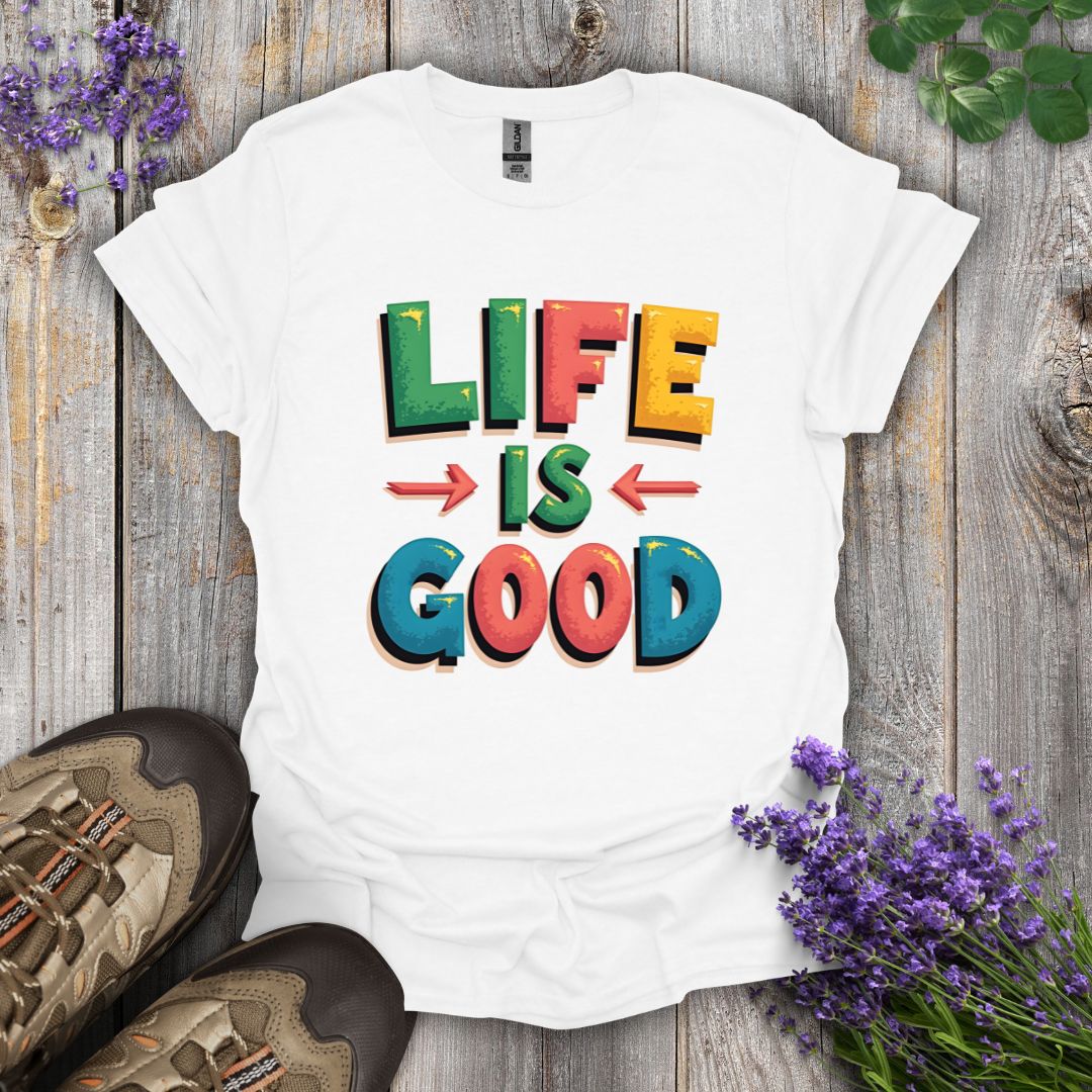 Life Is Good T-Shirt
